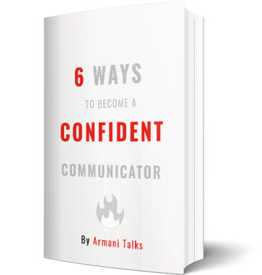 6 Ways to Become a Confident Communicator by Armani Talks